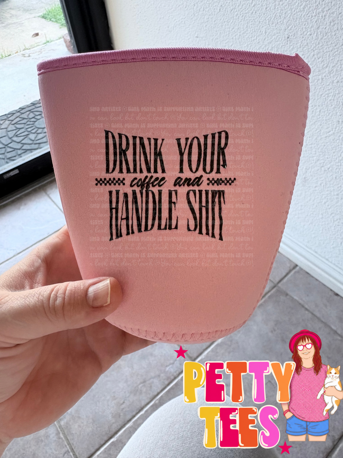 Drink Your Coffee OOPSIE KOOZIE