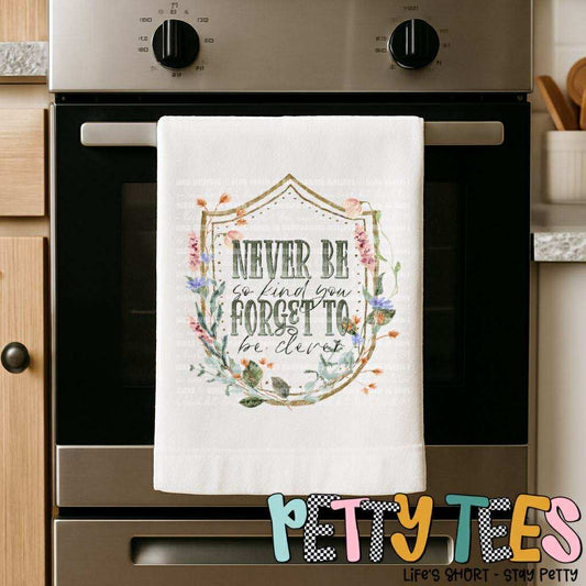 Never be TEA TOWEL