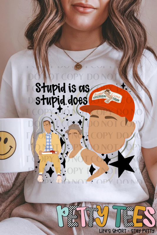 Stupid Is